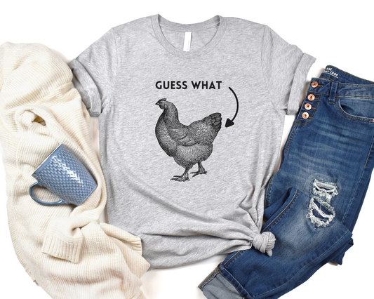 Guess What Chicken Shirt Gray - Chicken Gift - funny chicken shirt